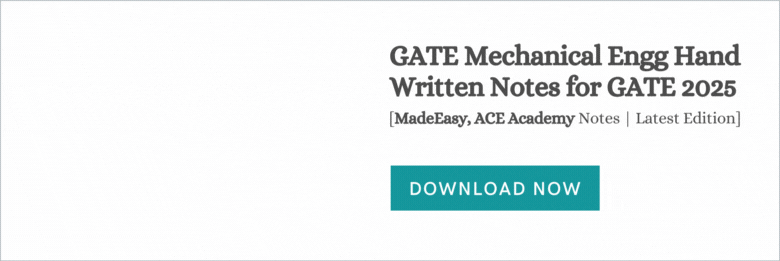 GATE Mechanical Notes [PDF] - Made Easy / ACE Academy Class Notes